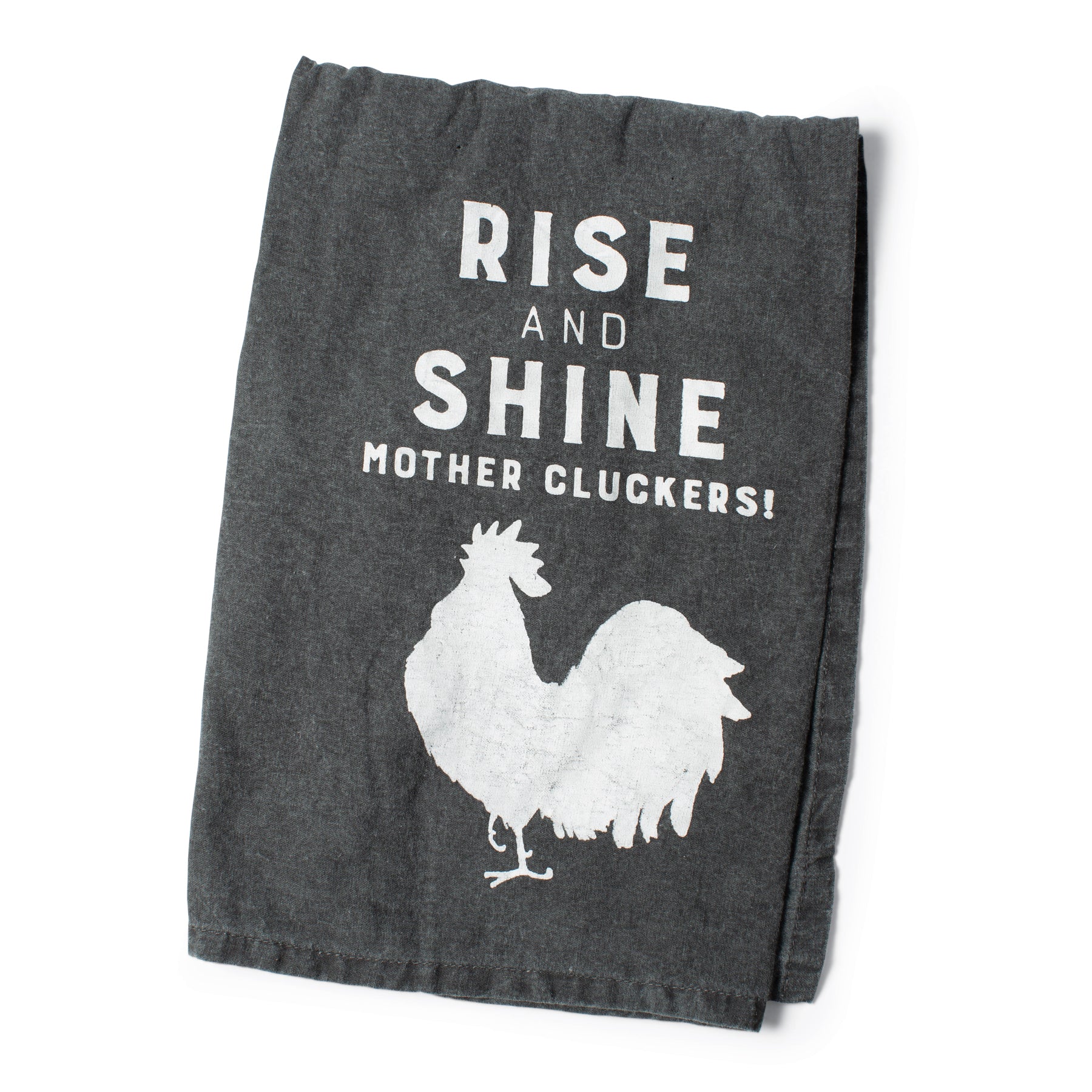 Rise & Shine Mother Cluckers - Tea Towel