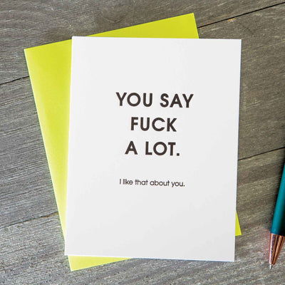 You Say Fuck A Lot Greeting Card - Femail Creations